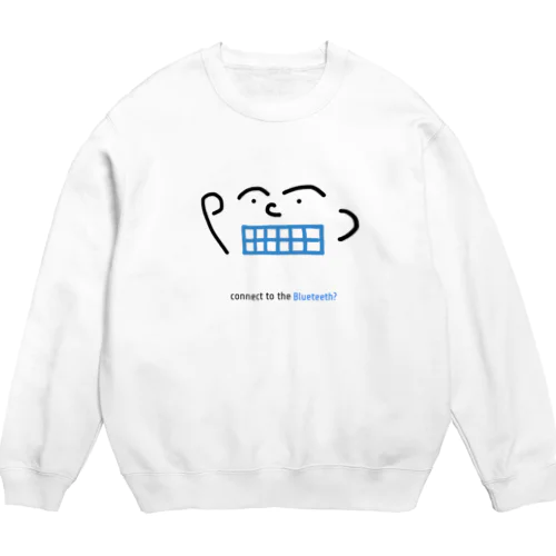 Bluetoothに接続しますか？あっ、Blueteethでした^ ^ Crew Neck Sweatshirt