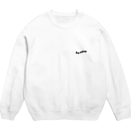 be mine Crew Neck Sweatshirt