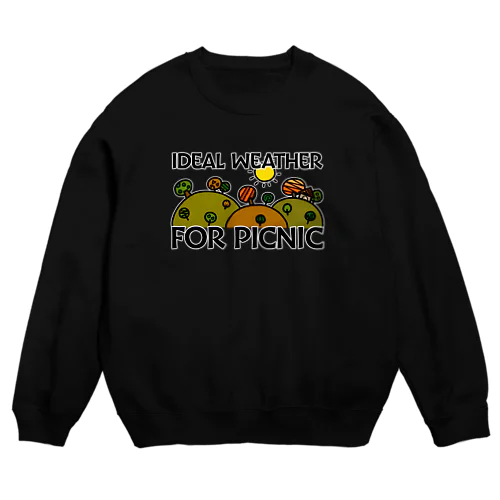 IDEAL WEATHER FOR PICNIC/行楽日和 Crew Neck Sweatshirt