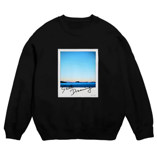 夢見てたって、いいじゃない。 Crew Neck Sweatshirt