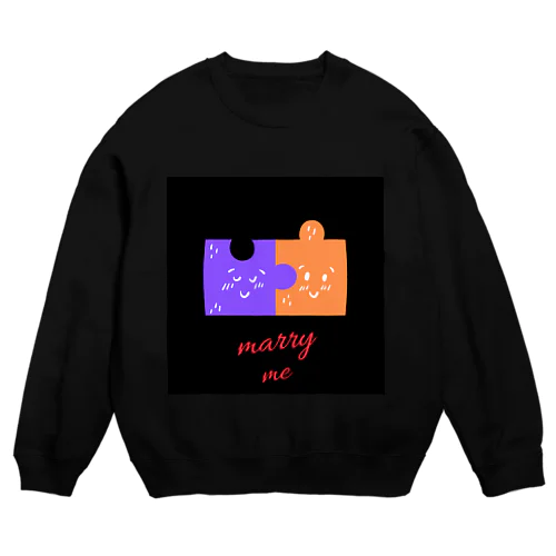 marry me Crew Neck Sweatshirt