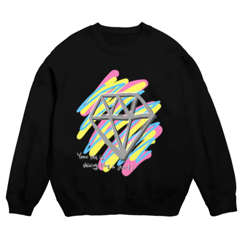 貴方の人生も宝石の様に輝いています (文字色違い) Crew Neck Sweatshirt