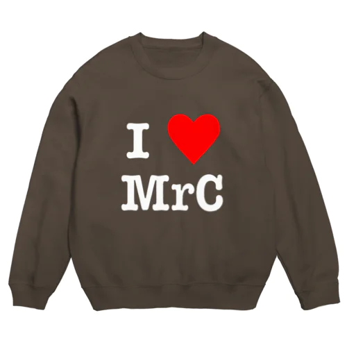 I LOVE MrC Crew Neck Sweatshirt