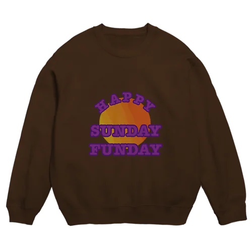 HAPPY SUNDAY FUNDAY Crew Neck Sweatshirt