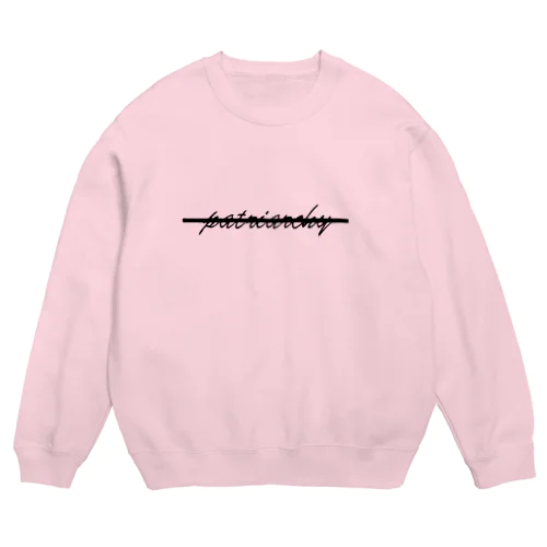 erase patriarchy/サヨナラ家父長制シリーズ Crew Neck Sweatshirt