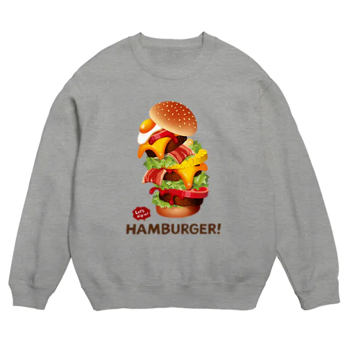 デカ盛りハンバーガー ! Crew Neck Sweatshirt