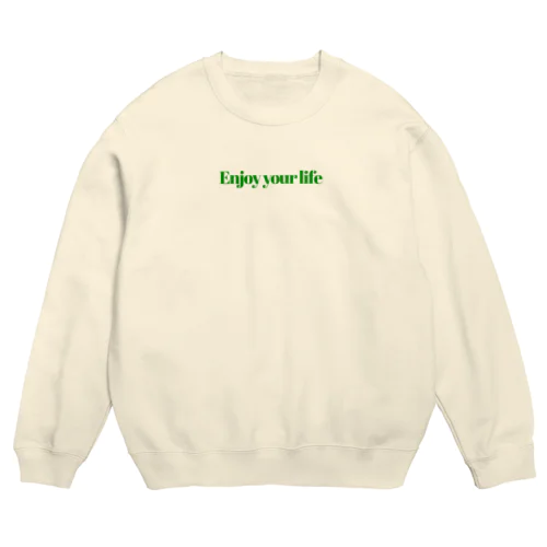 Enjoy your life　スウェット Crew Neck Sweatshirt