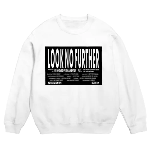 LOOK NO FURTHER Crew Neck Sweatshirt