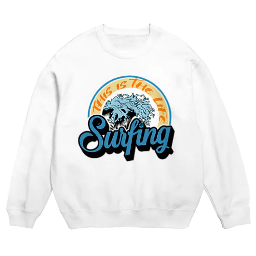 surfing life! Crew Neck Sweatshirt