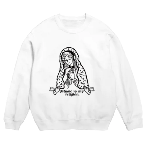 Music is my religion. Crew Neck Sweatshirt