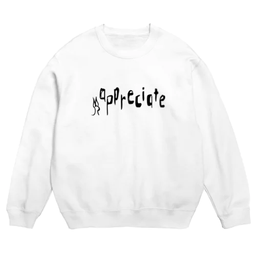 appreciate　 Crew Neck Sweatshirt