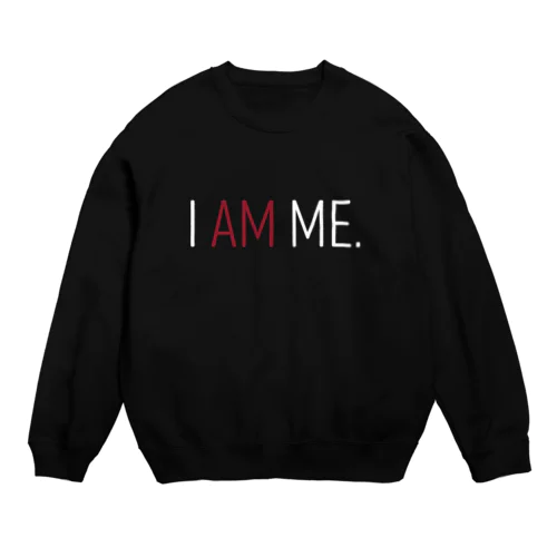 I AM ME. (W) Crew Neck Sweatshirt