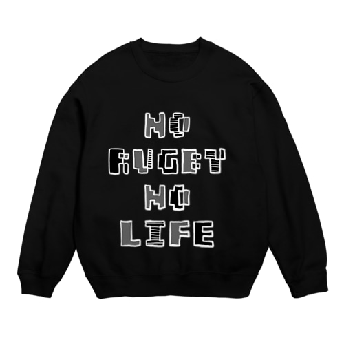 ノーラグビーノーライフ Crew Neck Sweatshirt