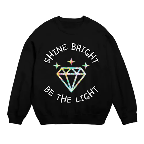 Shine Bright, Be the Light Crew Neck Sweatshirt