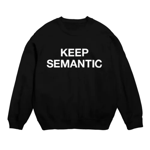 KEEP SEMANTIC - 白ロゴ Crew Neck Sweatshirt