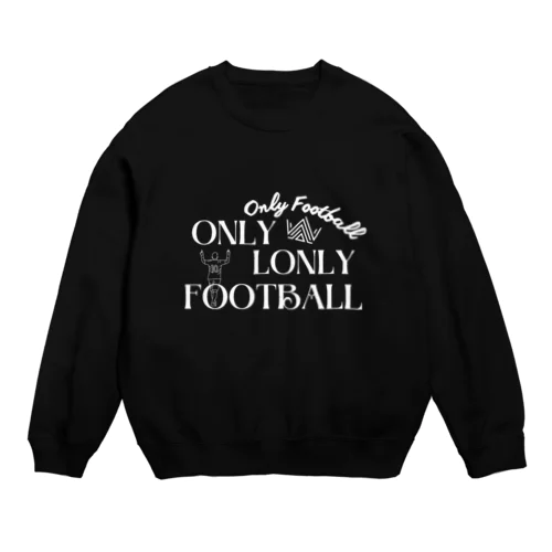 Only Football【オンフト公式】④ Crew Neck Sweatshirt