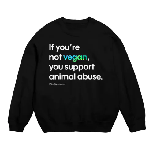 If you're not vegan (ブラック) Crew Neck Sweatshirt