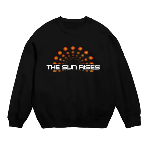THE SUN RISES（太陽の輝き）✨ Crew Neck Sweatshirt