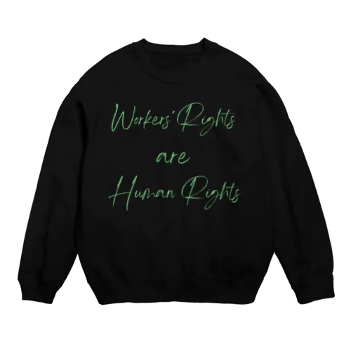 Workers' Rights are Human Rights Crew Neck Sweatshirt