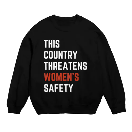 This Country Threatens Women's Safety Crew Neck Sweatshirt