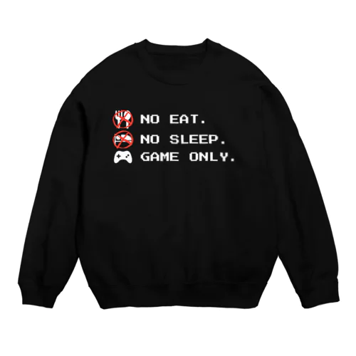 no eat,no sleep,game only スウェット