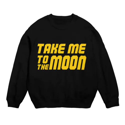 Take me to the moon Crew Neck Sweatshirt