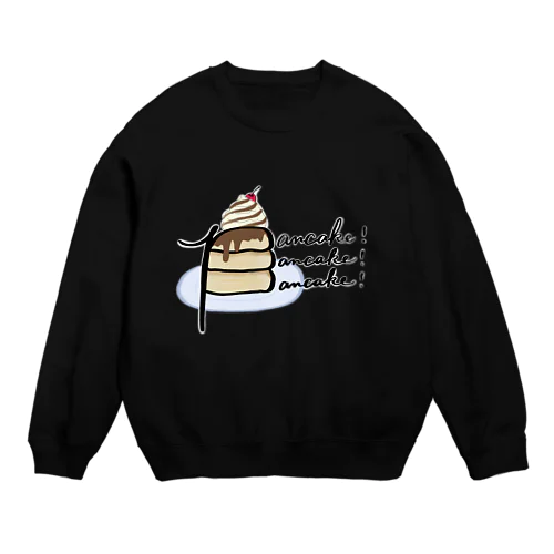 パンケーキ好きすぎ。 Crew Neck Sweatshirt