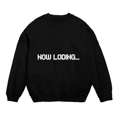 NOW LODING... Crew Neck Sweatshirt