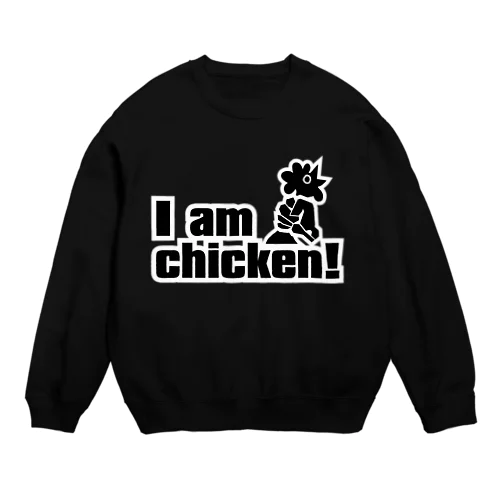 I_am_chicken! Crew Neck Sweatshirt