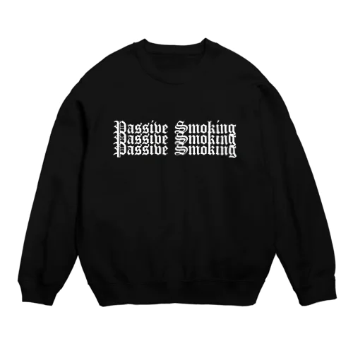 passive smoking Crew Neck Sweatshirt