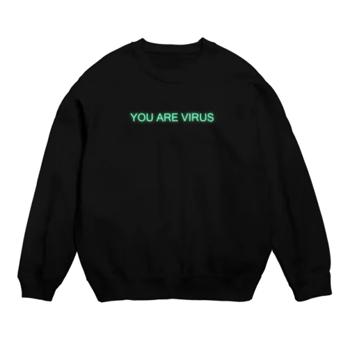 I AM AWARE - YOU ARE VIRUS Crew Neck Sweatshirt