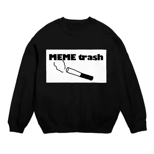 MEME trash Crew Neck Sweatshirt