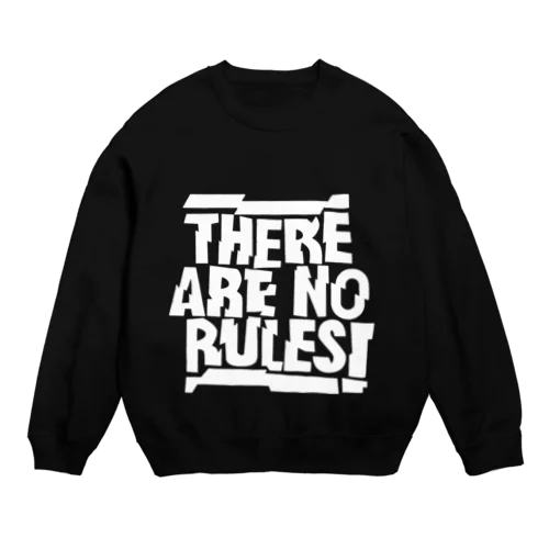 THERE ARE NO RULES スウェット