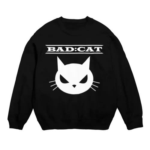 反抗期の猫シリーズ BAD CAT Crew Neck Sweatshirt