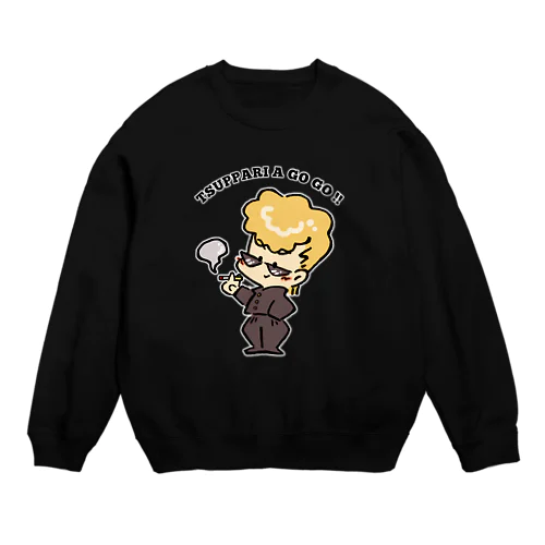 ツッパッて行こうっ！！ Crew Neck Sweatshirt