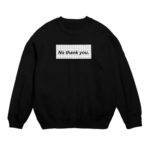 No thank you. Crew Neck Sweatshirt