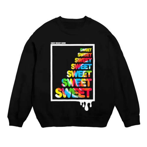 sweet sweet sweet Crew Neck Sweatshirt