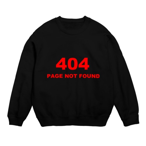 404 PAGE NOT FOUND：行方不明 Crew Neck Sweatshirt