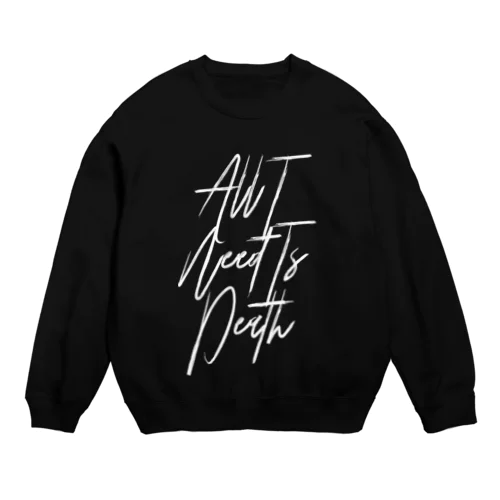 ALL I NEED IS DEATH 002 スウェット