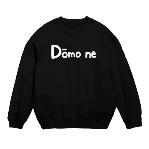 どうもね〜(白い文字のほう) Crew Neck Sweatshirt