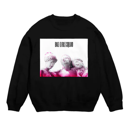 BAD GIRLS SQUAD  Crew Neck Sweatshirt