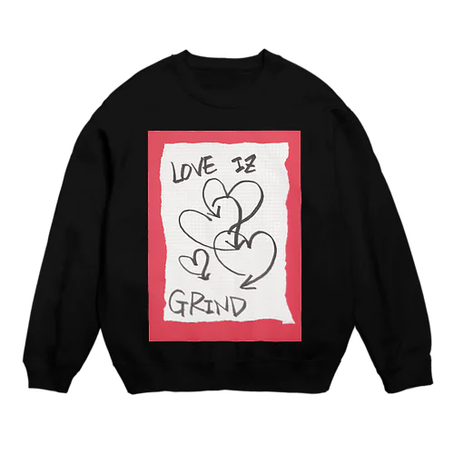 偽諺～壱～「ラヴイズグラインド」(赤縁) Crew Neck Sweatshirt