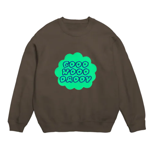 GoodWoodDaddy　もさもさグリーン Crew Neck Sweatshirt