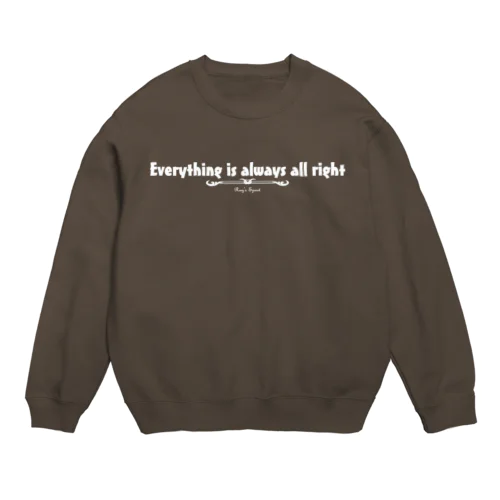 Everything is always all right（WHITE） スウェット