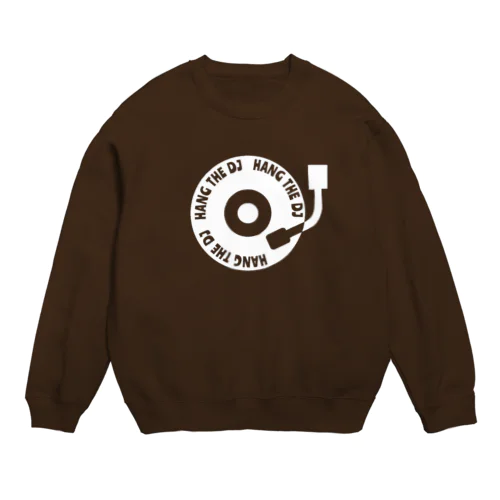 HANG THE DJ Crew Neck Sweatshirt