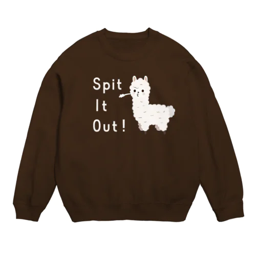 Spit It Out! Crew Neck Sweatshirt