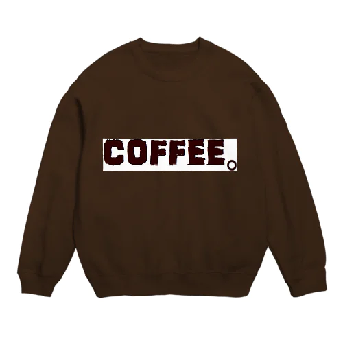 coffee。 Crew Neck Sweatshirt