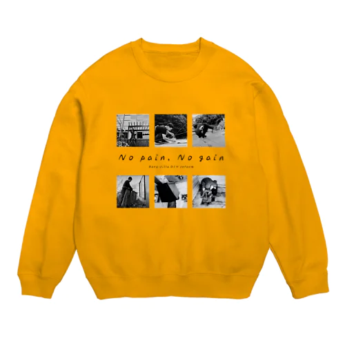 【公式グッズ1】ボロ別荘DIYリフォーム No pain,No gain ver. Crew Neck Sweatshirt