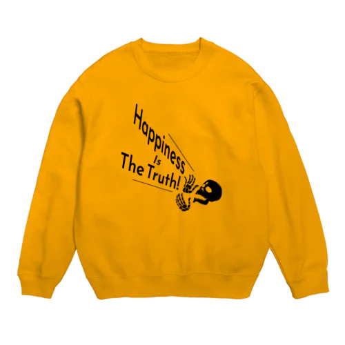 Happiness Is The Truth!（黒） Crew Neck Sweatshirt