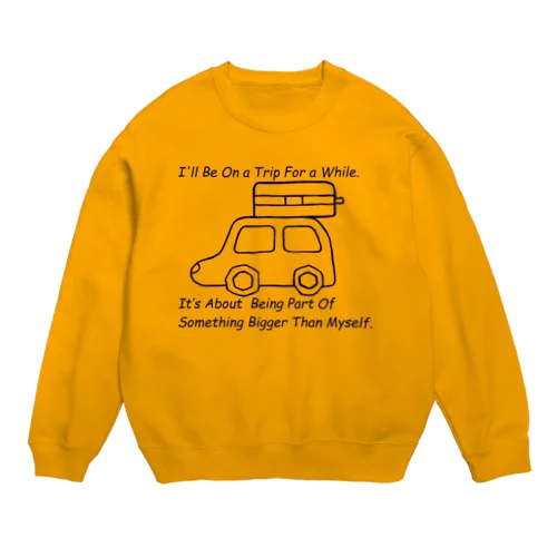 しばらく旅にでます Crew Neck Sweatshirt